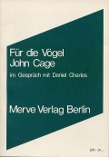 John Cage: Für die Vögel