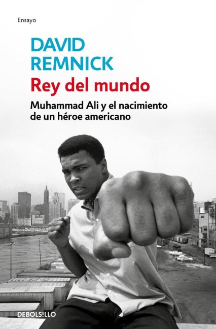 Rey del Mundo. Muhammad Ali Y El Nacimiento de Un Héroe Americano ...