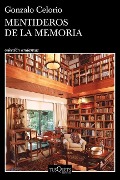 Cover-Bild zum Titel 'Mentideros de la Memoria. Premio Cervantes 2025 / Memory's Lies-Hangout. 2025 Miguel de Cervantes Prize' von 'Gonzalo Celorio'