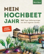 Mirko Simon: Mein Hochbeet Jahr - 365 Tage Selbstversorger aus dem eigenen Garten