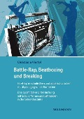 Christiane Viertel: Battle-Rap, Beatboxing und Breaking - Hip-Hop in schulischen und außerschulischen musikpädagogischen Kontexten