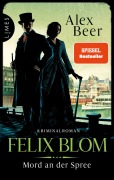 Cover-Bild zum Titel 'Felix Blom - Mord an der Spree' von 'Alex Beer'
