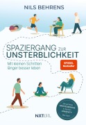 Cover-Bild zum Titel 'Spaziergang zur Unsterblichkeit - Mit kleinen Schritten länger besser leben, Longevity Ratgeber für mehr Healthspan statt Lifespan, gesunde Gewohnheiten zu Bewegung, Ernährung, Schlaf, Prävention & mentale Gesundheitit' von 'Nils Behrens'
