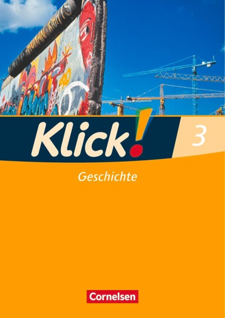 Klick! Geschichte, Erdkunde, Politik 3. Geschichte - Silke Weise, Wolfgang Humann, Christine Fink, Oliver Fink
