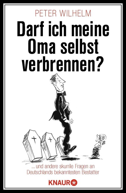 Darf ich meine Oma selbst verbrennen?