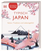 Cover-Bild zum Titel 'Typisch Japan' von 'Jessie Voigts, Michelle Mackintosh, Andrew Osmond, Rebecca Hallett, Tim Hornyak'