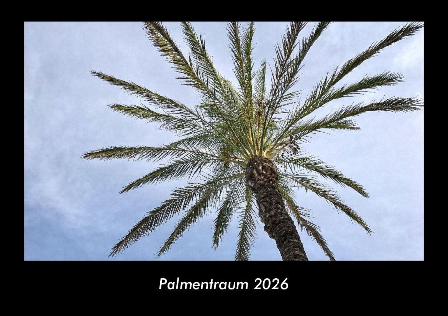 Palmentraum 2026 Fotokalender DIN A3 - Tobias Becker
