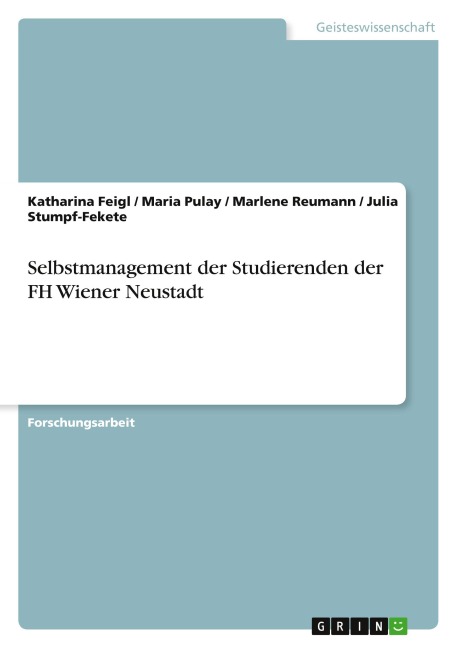 Selbstmanagement der Studierenden der FH Wiener Neustadt - Katharina Feigl, Marlene Reumann, Julia Stumpf-Fekete, Maria Pulay