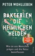 Cover-Bild zum Titel 'Bakterien - die heimlichen Helden' von 'Peter Wohlleben'