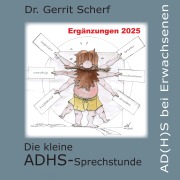 Cover-Bild zum Titel 'Die kleine ADHS-Sprechstunde, AD(H)S bei Erwachsenen, Ergänzungen 2025' von 'Gerrit Scherf'