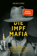 Cover-Bild zum Titel 'Die Impf-Mafia' von 'Helmut Sterz'