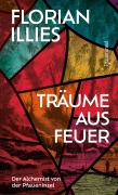 Cover-Bild zum Titel 'Träume aus Feuer' von 'Florian Illies'