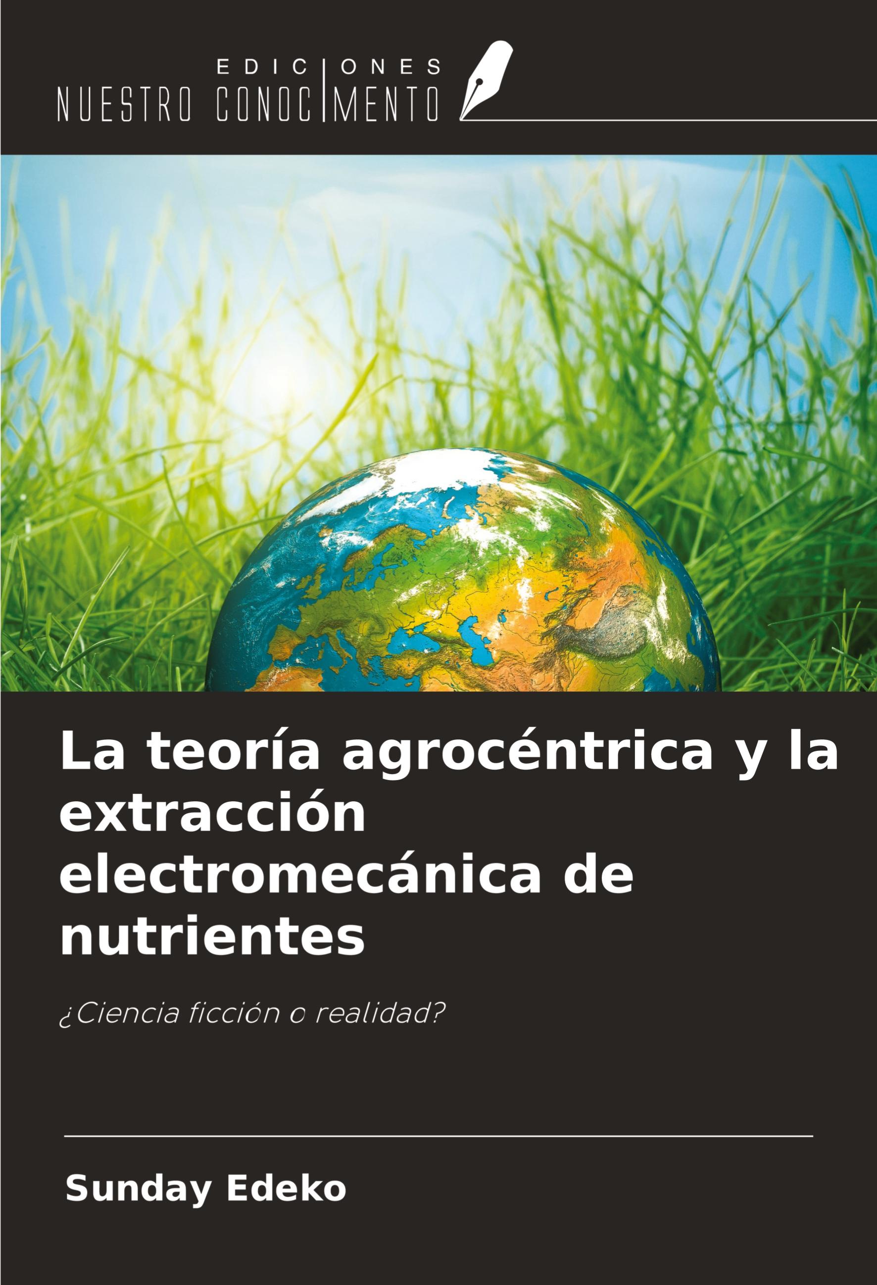 La teoría agrocéntrica y la extracción electromecánica de ...