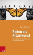 Martin Diederich: Reden als Ritualkunst
