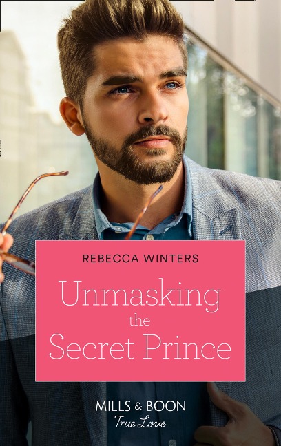 Unmasking The Secret Prince (Secrets of a Billionaire, Book 2) (Mills ...