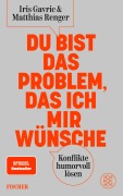 Cover-Bild zum Titel 'Du bist das Problem, das ich mir wünsche' von 'Iris Gavric, Matthias Renger'
