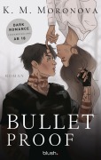 Cover-Bild zum Titel 'Bulletproof' von 'K. M. Moronova'