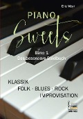 Eric Mayr: Piano Sweets. Band 1. Das besondere Spielbuch.