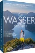 Cover-Bild zum Titel 'Das Wasser der Alpen' von 'Felix Neureuther, Bernd Ritschel, Michael Ruhland, Christian Neureuther'
