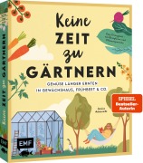 Cover-Bild zum Titel 'Keine Zeit zu gärtnern - Gemüse länger ernten in Gewächshaus, Frühbeet & Co.' von 'Jessica Achtsnicht'