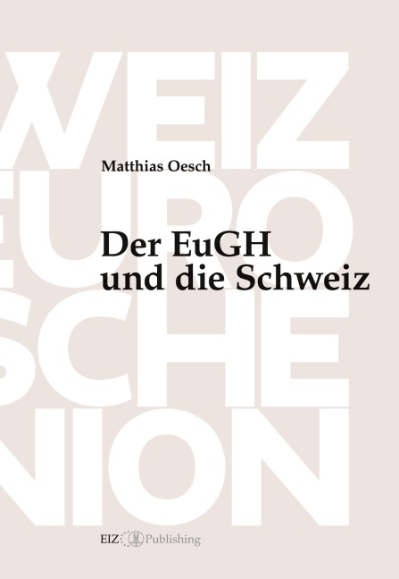 Der EuGH und die Schweiz - Matthias Oesch