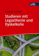 Cover-Bild zum Titel 'Studieren mit Legasthenie und Dyskalkulie' von 'Susanne Volkmer'