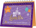 I feel betta with Lametta  - 24 Gute-Laune-Sprüche für die A