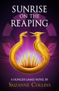 Cover-Bild zum Titel 'The Hunger Games: Sunrise on the Reaping' von 'Suzanne Collins'