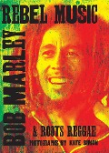 Kate Simon: Rebel Music: Bob Marley & Roots Reggae