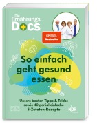 Cover-Bild zum Titel 'Die Ernährungs-Docs - So einfach geht gesund essen' von 'Matthias Riedl, Jörn Klasen, Silja Schäfer, Viola Andresen'