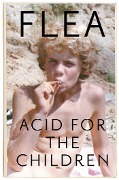 Flea: Acid for the Children