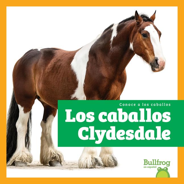 Los Caballos Clydesdale (Clydesdale Horses)