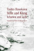 Toshio Hosokawa: Stille und Klang, Schatten und Licht