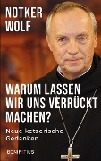 Cover-Bild zum Titel 'Warum lassen wir uns verrückt machen' von 'Notker Wolf'