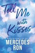 Cover-Bild zum Titel 'Tell Me with Kisses' von 'Mercedes Ron'