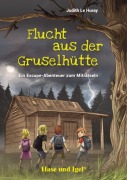 Cover-Bild zum Titel 'Flucht aus der Gruselhütte' von 'Judith Le Huray'
