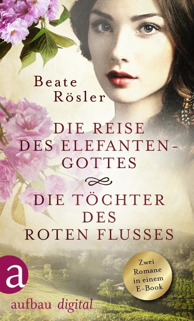 Die Reise des Elefantengottes & Die Töchter des Roten Flusses - Beate Rösler