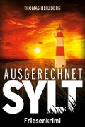 Cover-Bild zum Titel 'Ausgerechnet Sylt' von 'Thomas Herzberg'