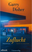 Cover-Bild zum Titel 'Zuflucht' von 'Garry Disher'