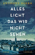 Anthony Doerr: Alles Licht, das wir nicht sehen