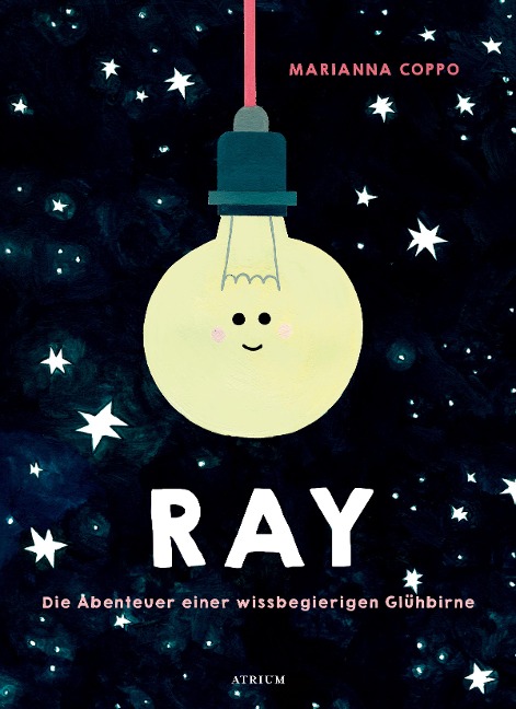 Ray. Die Abenteuer einer wissbegierigen Glühbirne