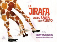 Cover-Bild zum Titel 'La Jirafa Que No Cabia En Su Cuento' von 'Haydee Zayas Ramos'