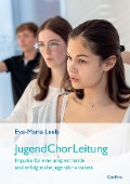 Eva-Maria Leeb: Jugend¿Chor¿Leitung