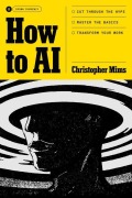Cover-Bild zum Titel 'How to AI' von 'Christopher Mims'