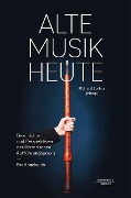 Alte Musik heute