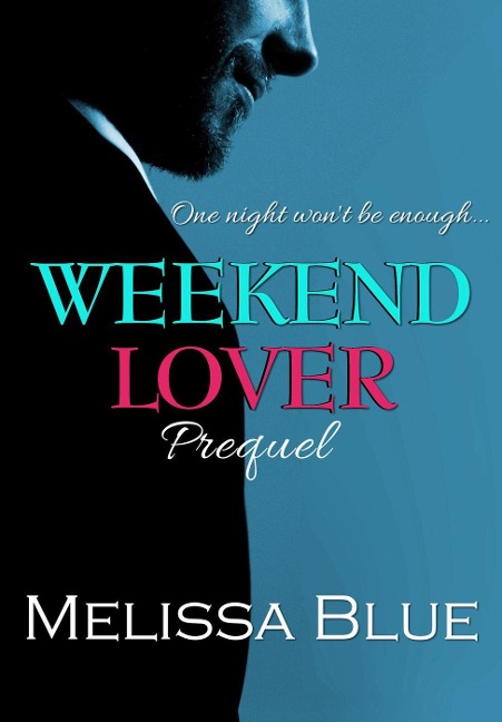 Weekend Lover (Down With Cupid, #1) - Melissa Blue