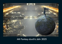 Cover-Bild zum Titel 'Mit Fantasy durch's Jahr 2025 Fotokalender DIN A4' von 'Tobias Becker'