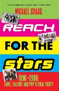 Michael Cragg: Reach for the Stars: 1996-2006: Fame, Fallout and Pop's Final Party