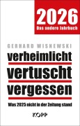 Cover-Bild zum Titel 'verheimlicht - vertuscht - vergessen 2026' von 'Gerhard Wisnewski'
