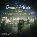 Cover-Bild zum Titel 'Gregor Meyle & Band - absolut Live' von 'Gregor Meyle'